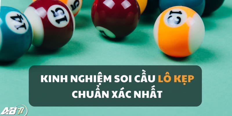 Cách Bắt Lô Kẹp Hiệu Quả Được Lô Thủ Săn Lùng