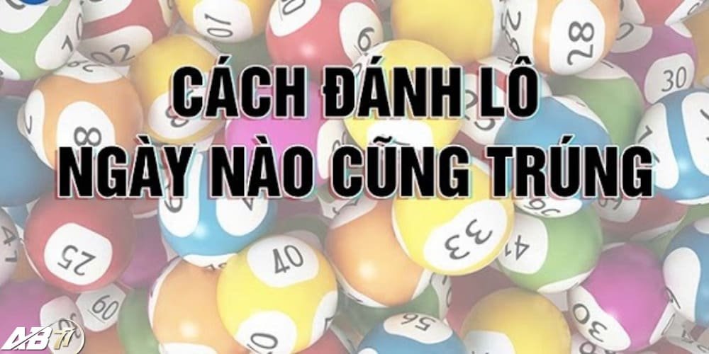 Cách Đánh Lô Theo Ngày: Chiến Thuật Trúng Đề Liên Tục